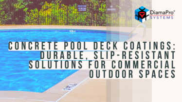 Concrete Pool Deck Coatings: Durable, Slip-Resistant Solutions for Commercial Outdoor Spaces